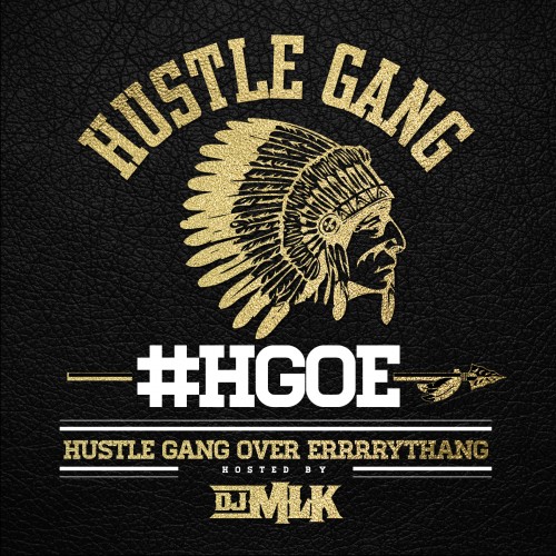 Hustle Gang – Hustle Gang Over Errrrythang [Mixtape]