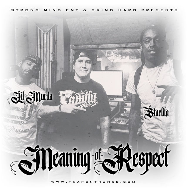 Starlito x Lil Murda – Meaning Of Respect
