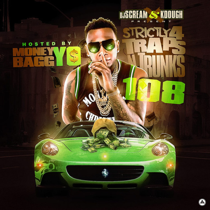Strictly 4 The Traps N Trunks 108 (Hosted By MoneyBagg Yo) [Mixtape]