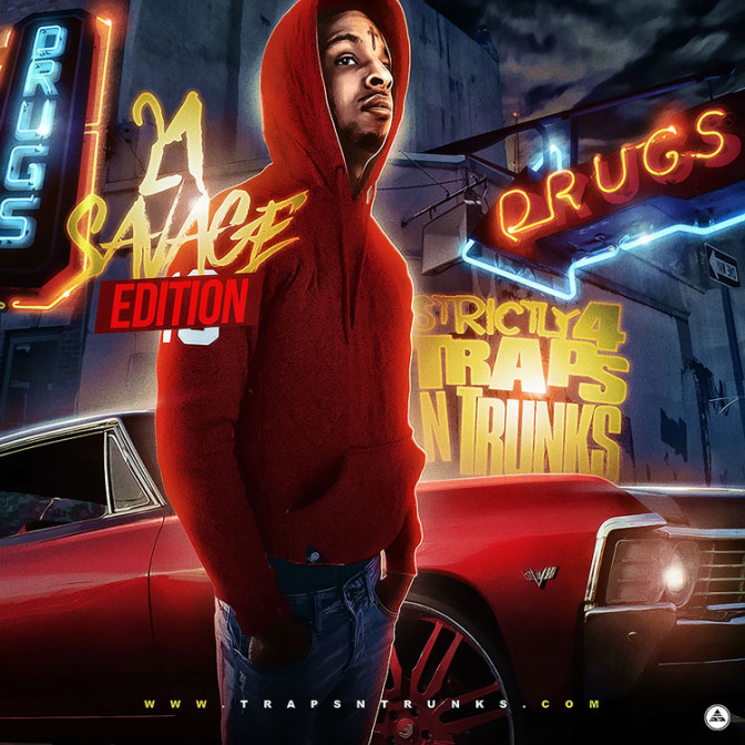 Strictly 4 The Traps N Trunks (21 Savage Edition) [Mixtape]