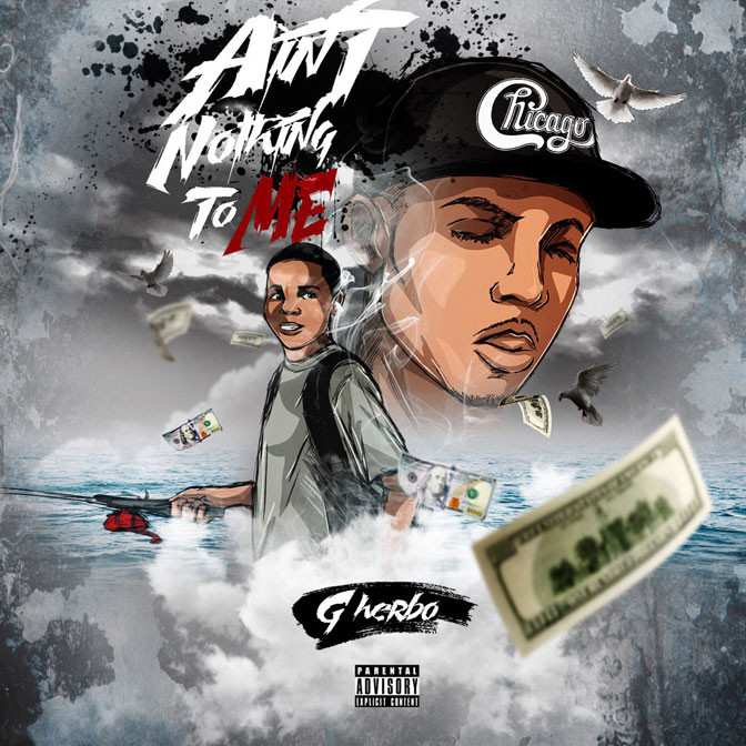 G Herbo – Ain’t Nothing To Me