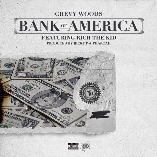 Chevy Woods Ft. Rich The Kid – Bank of America