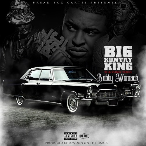 Big Kuntry King x T.I. x Young Thug – Bobby Womack