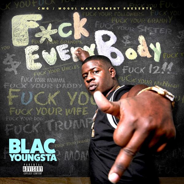 Blac Youngsta – Fuck Everybody [Mixtape]