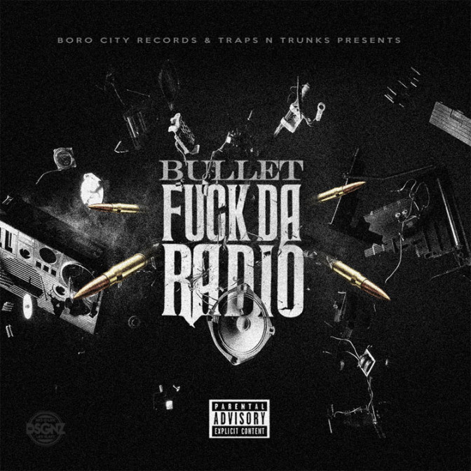 Bullet – Fuck Da Radio [Mixtape]