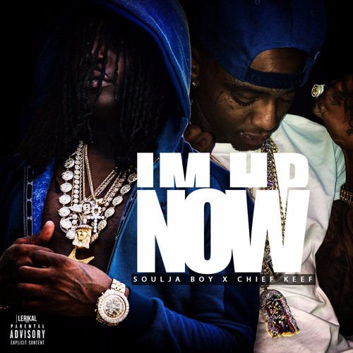 Soulja Boy Ft. Chief Keef – I’m Up Now