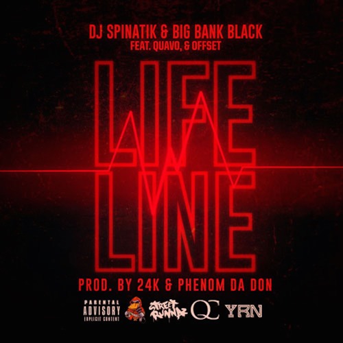 DJ Spinatik & Big Bank Black Ft. Quavo & Offset – Life Line