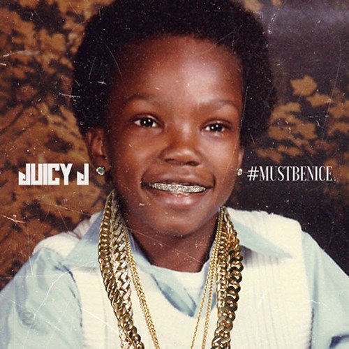 Juicy J – #MustBeNice [Mixtape]