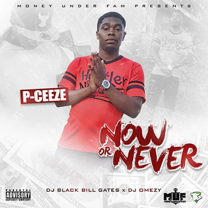 P Ceeze – Now Or Never [Mixtape]