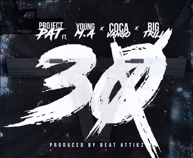 Project Pat Ft. Young M.A., Big Trill & Coca Vango – 30