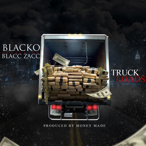 Blacko Ft. Blacc Zacc – Truck Loads