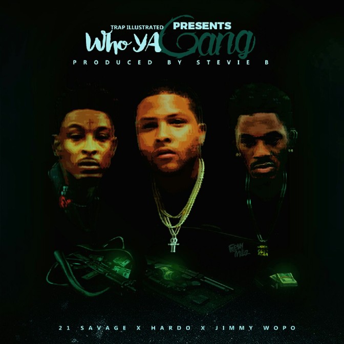 Hardo Ft. 21 Savage & Jimmy Wopo – Who Ya Gang