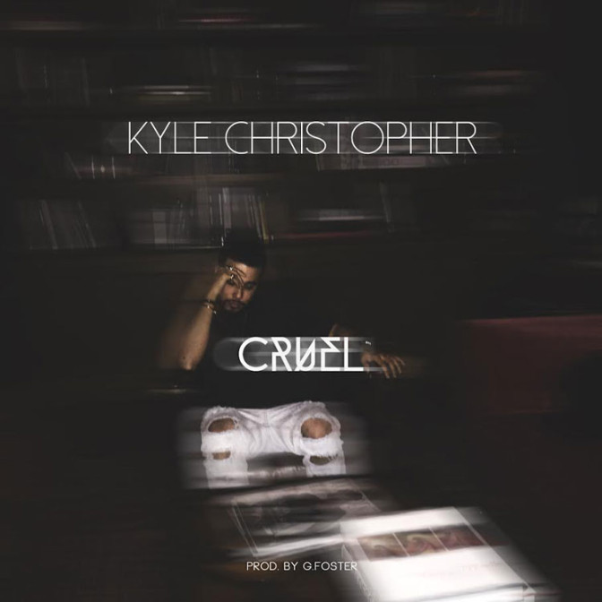 Kyle Christopher – Cruel