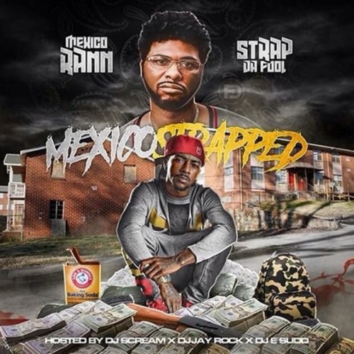 Strap Da Fool & Mexico Rann – Mexico Strapped [Mixtape]