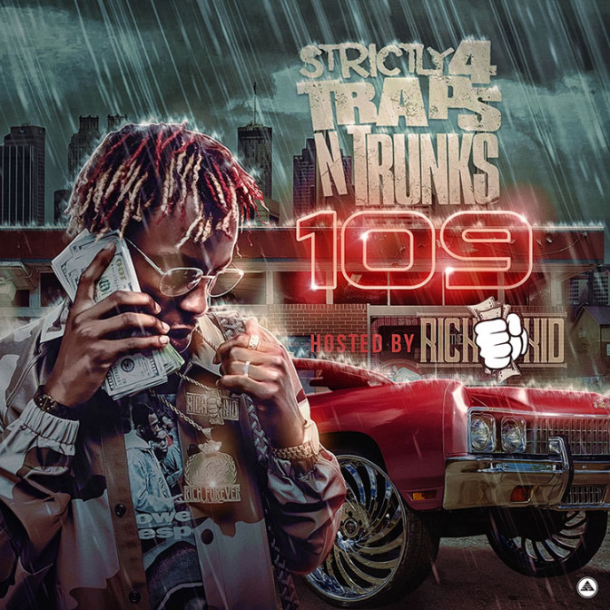 Strictly 4 The Traps N Trunks 109 (Hosted By Rich The Kid) [Mixtape]