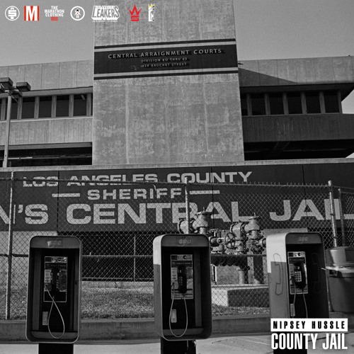 Nipsey Hussle – County Jail