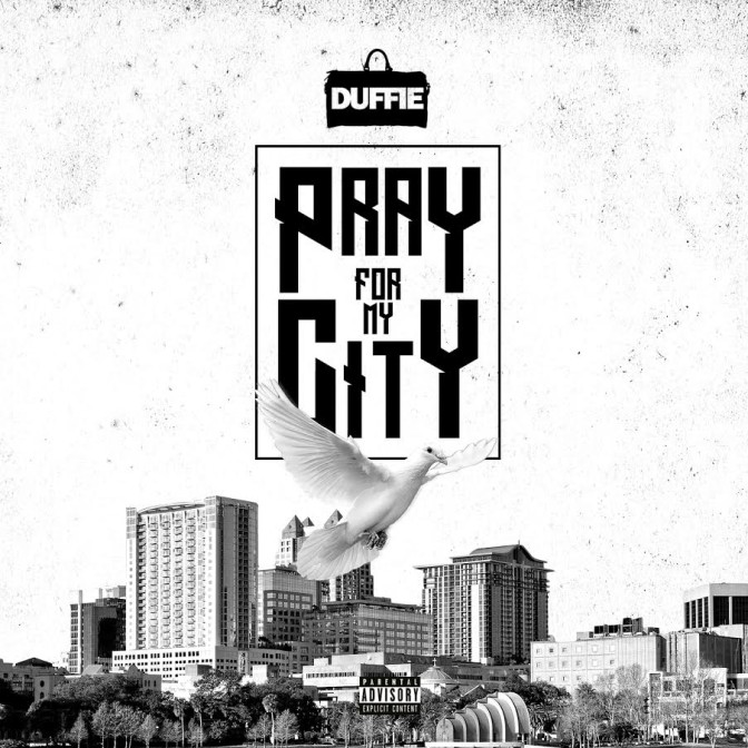 Dufflebag Duffie – Pray For My City