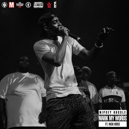 Nipsey Hussle Ft. Rick Ross – Mark My Words
