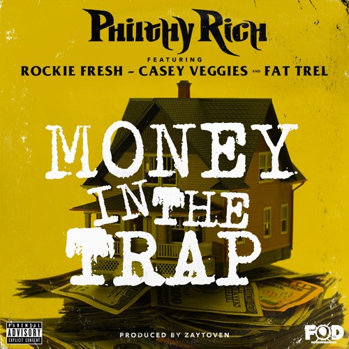 Philthy Rich Ft. Rockie Fresh, Casey Veggies & Fat Trel – Money In The Trap
