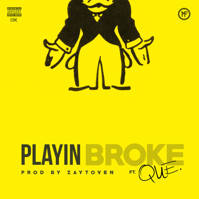 Mike Fresh Ft. Que – Playin Broke