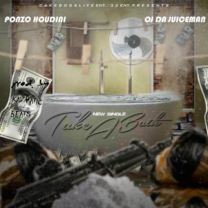 Ponzo Houdini Ft. OJ Da Juiceman – Take A Bath