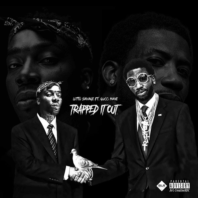 Lotto Savage Ft. Gucci Mane – Trapped It Out