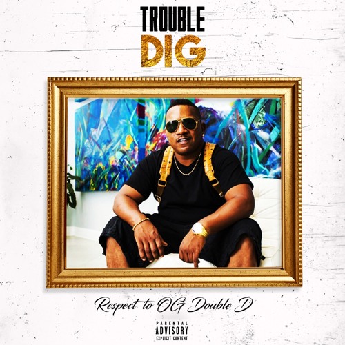 Trouble – Dig