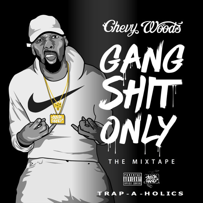Chevy Woods – Gang Shit Only [Mixtape]