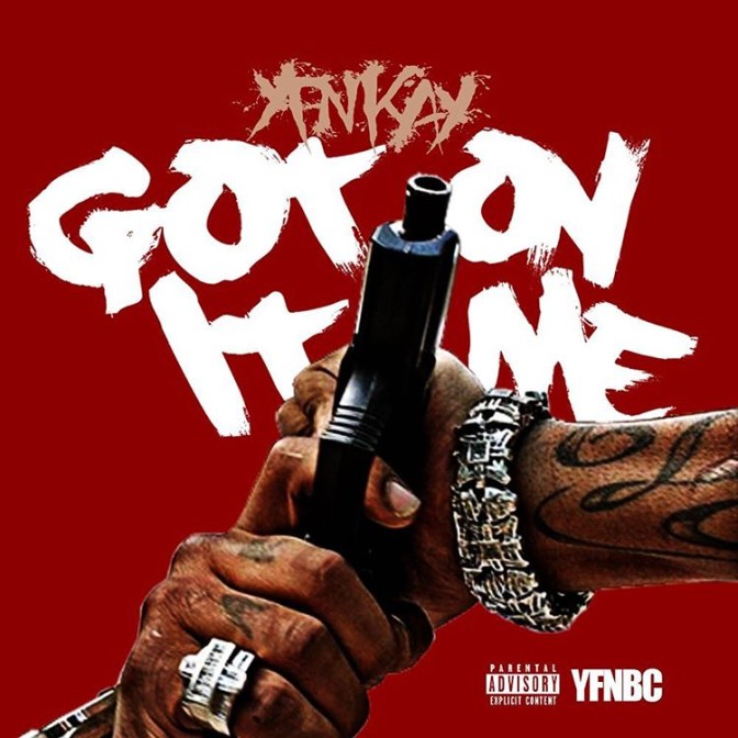 YFN Kay – Got It On Me
