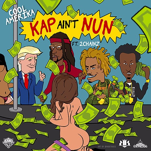 Cool Amerika Ft. 2 Chainz – Kap Ain’t Nun (Remix)