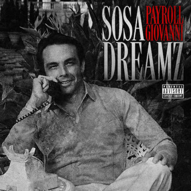 Payroll Giovanni – Sosa Dreamz [Mixtape]