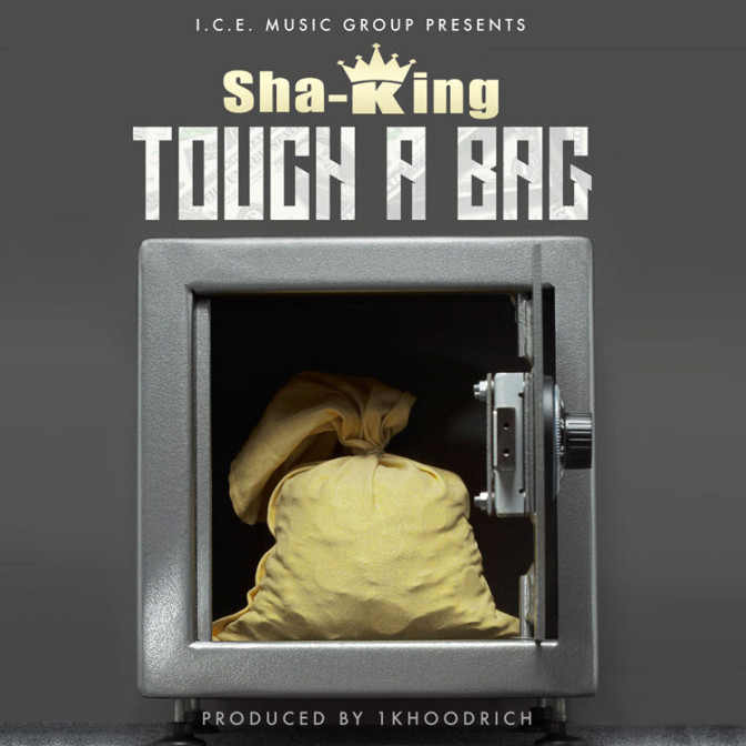 Sha-King – Touch A Bag