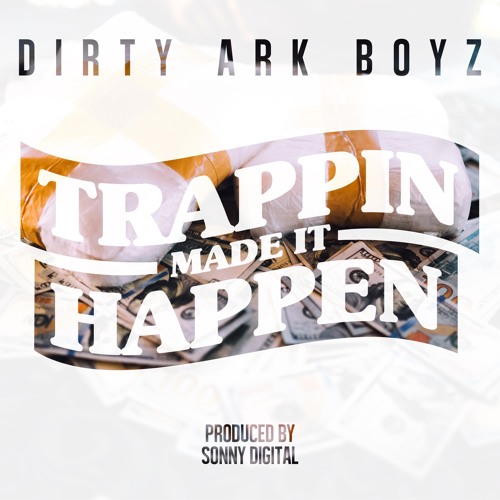 Young Dolph x Dirty Ark Boyz – Trappin Made It Happen