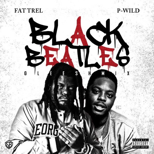 Fat Trel Ft. P-Wild – Black Beatles (Gleesh-Mix)