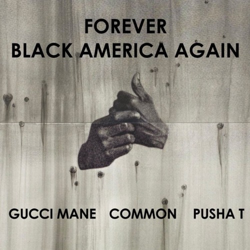 Common Ft. Gucci Mane & Pusha T – Black America Again (Remix)