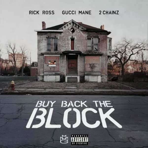 Rick Ross Ft. Gucci Mane & 2 Chainz – Buy Back The Block