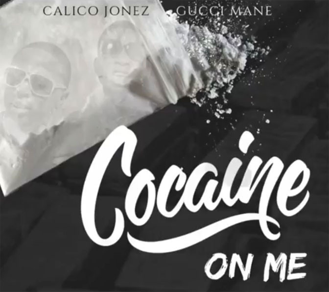 Calico Jonez Ft. Gucci Mane – Cocaine On Me