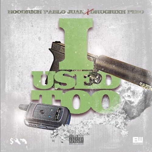 Hoodrich Pablo Juan Ft. Drugrixh Peso – I Used Too