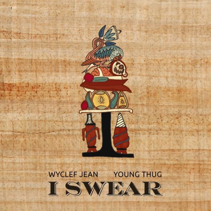 Wyclef Ft. Young Thug – I Swear