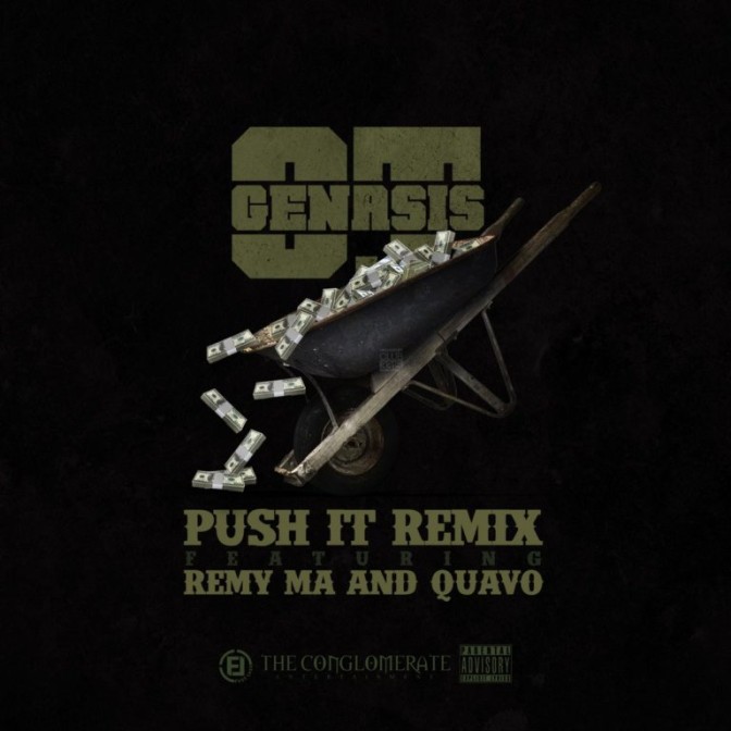 O.T. Genasis Ft. Remy Ma & Quavo – Push It (Remix)