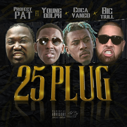 Project Pat Ft. Young Dolph, Big Trill & Coca Vango – 25 Plug