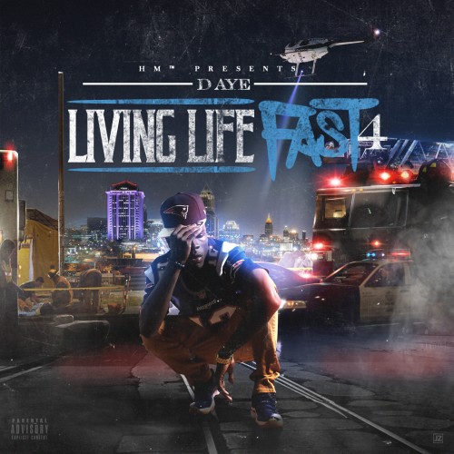 D-Aye – Livin Life Fast 4 [Mixtape]