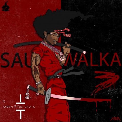Sauce Walka – Sorry 4 The Sauce 3 [Mixtape]