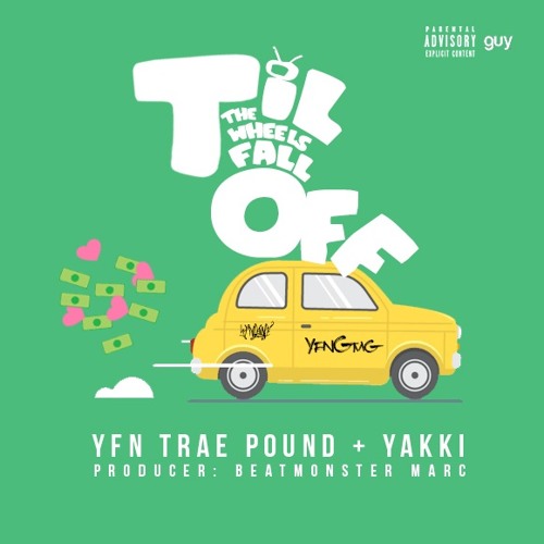 YFN TraePound Ft. Yakki Divioshi – Til The Wheels Fall Off