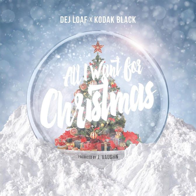 DeJ Loaf x Kodak Black – All I Want For Christmas