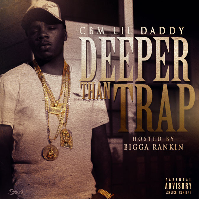 CBM Lil Daddy – Deeper Than Trap [Mixtape]