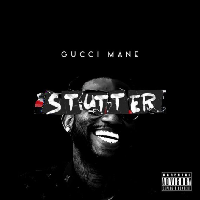 Gucci Mane – Stutter