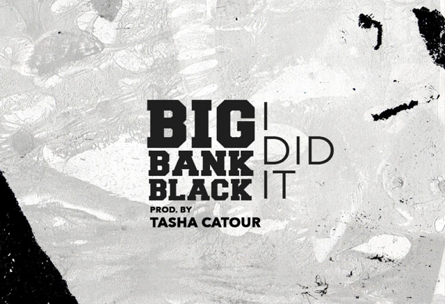 Big Bank Black – I Did It