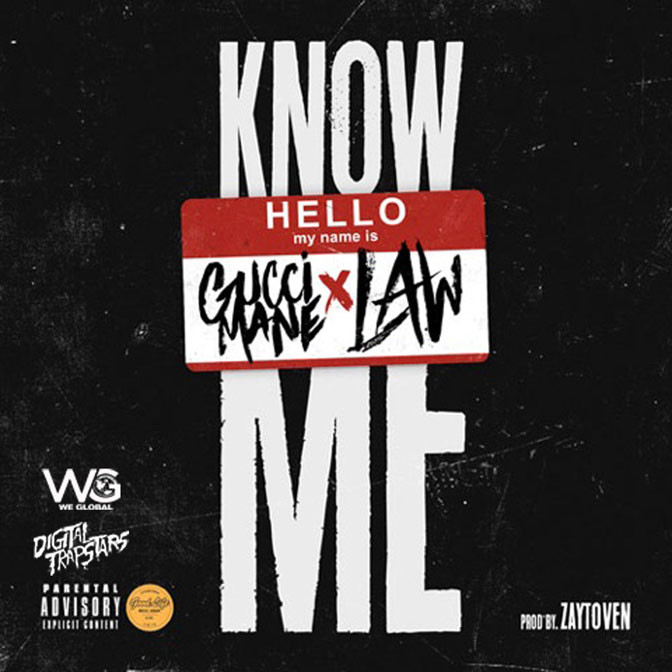 Gucci Mane x Law – Know Me