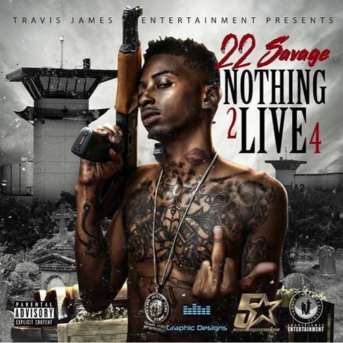 22 Savage – Nothing 2 Live 4 [Mixtape]
